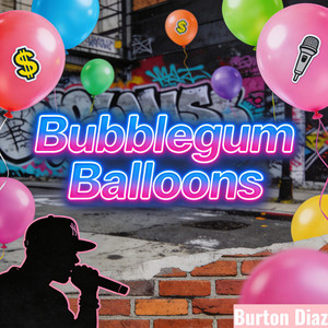 Bubblegum Balloons by Burton Diaz
