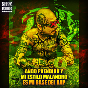 Ando Prendido y mi Estilo Malandro es mi base del Rap by Ser The Producer