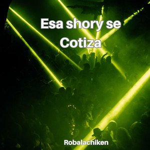 Esa shory se Cotiza by Robalachiken