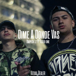 Ompeck Lz - Dime a Donde Vas (feat. Toser One)