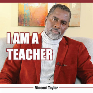 Vincent Taylor - I am a Teacher