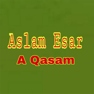 Aslam Esar - A Qasam