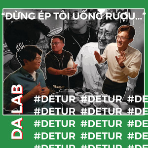 Da LAB - Đừng Ép Tôi Uống Rượu