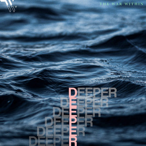 Deeper by The War Within