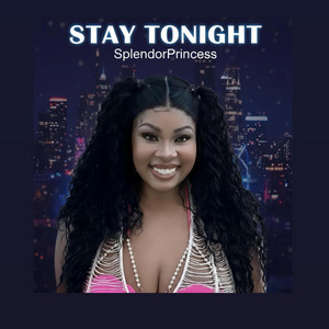 Stay Tonight - Radio Edit by SplendorPrincess
