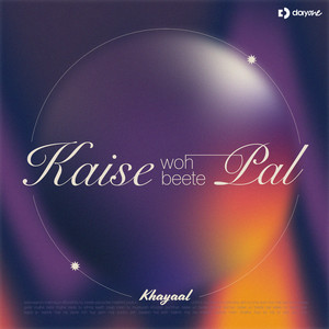 Kaise Woh Beete Pal by Khayaal