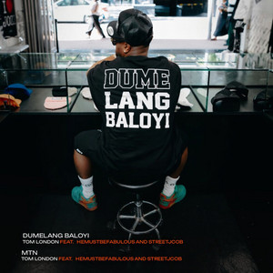 Tom London - Dumelang Baloyi (feat. Hemustbefabulous & StreetJcob)