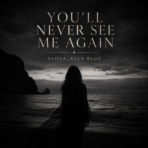You'll Never See Me Again by Alosa, Elle Blue