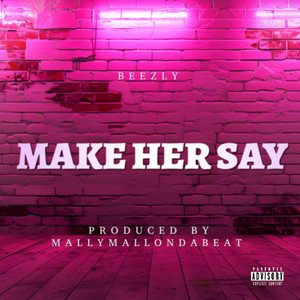 Make Her Say