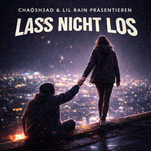 Lass nicht los by CHAØSH3AD, Lil Rain