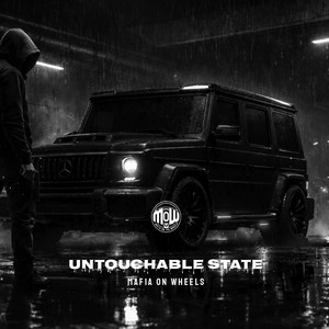 UNTOUCHABLE STATE (MOW) by MAFIA ON WHEELS
