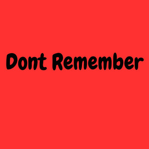 Dont Remember (feat. nowna records) by Dj Onfire, nowna records