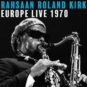 Europe Live 1970 - Album by Rahsaan Roland Kirk | Spotify
