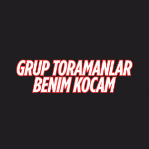EFEKAN ÜNLÜ - GRUP TORAMANLAR - BENIM KOCAM