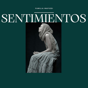 SENTIMIENTOS by Familia Mafiosi