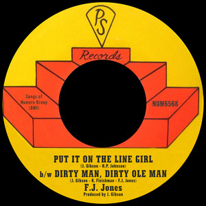 F.J. Jones — Put It On The Line Girl b/w Dirty Man, Dirty Ole Man (2026)