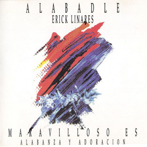Grande Es El Señor by Erick Linares, Ministerio Alabadle