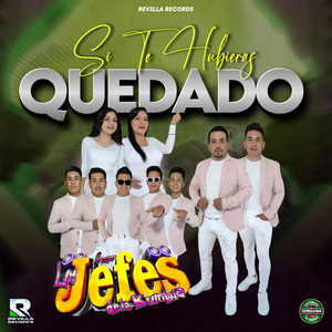 Los Jefes De La Kumbia - Si Te Hubieras Quedado