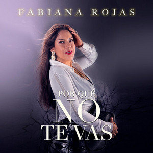 Por Qué No Te Vas by FABIANA ROJAS