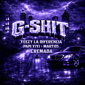 G-SHIT by Yeezy La Diferencia, Papi Yiyi, Martos, Cremada