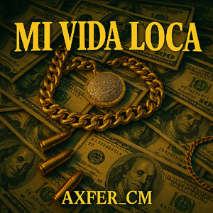 AXFER_CM - Mi Vida Loca
