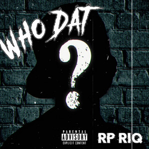 Who Dat by RP Riq