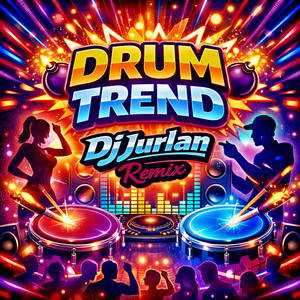 Drum Trend by DjJurlan Remix