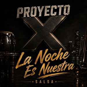 La Noche es nuestra by Proyecto x