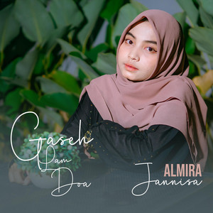 Almira Jannisa - Gaseh Lam Doa
