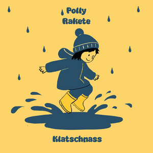 Klatschnass by Polly Rakete