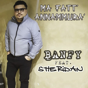 Banfy - Ma Fatt' Annammura' (feat. Sheridan)