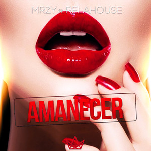 MRZY - Amanecer (feat. Relahouse)