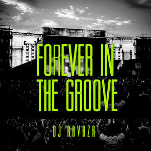 Forever In The Groove by DJ Ravaza RSA