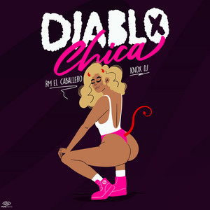 Diablo Chica by EL RM, Knox Dj