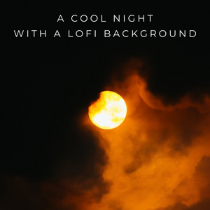 A Cool Night With A Lofi Background album
