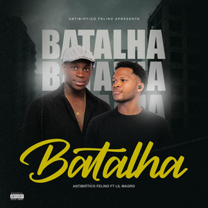Antibiótico Felino - Batalha (feat. Lil Magro)