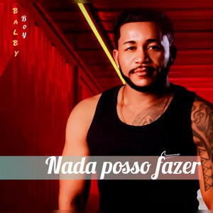 Nada Posso Fazer