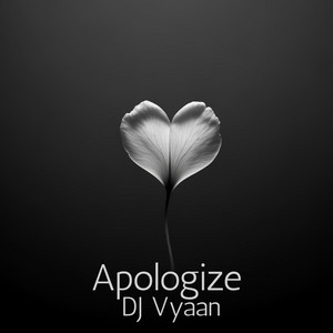 Apologize by DJ Vyaan
