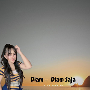Diam - Diam Saja