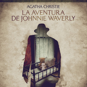 La aventura de Johnnie Waverly (Cuentos cortos de Agatha Christie)