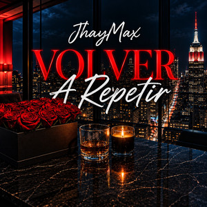 Volver A Repetir by JhayMax