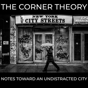 Notes Toward an Undistracted City by The Corner Theory