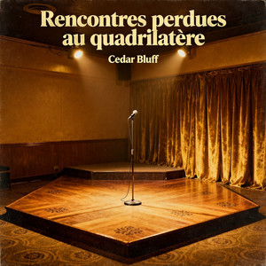 Rencontres perdues au quadrilatère by CEDAR BLUFF