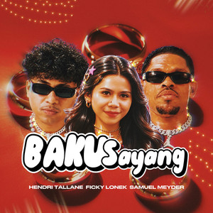 BAKU SAYANG by Hendri tallane, Samuel meyder, Ficky Lonek