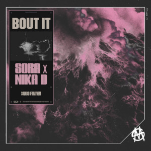 BOUT IT by Sora, Nika D
