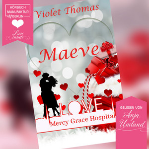 Maeve [Mercy Grace Hospital, Band 1 (ungekürzt)]