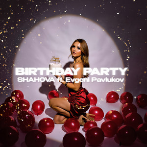 SHAHOVA — Birthday Party