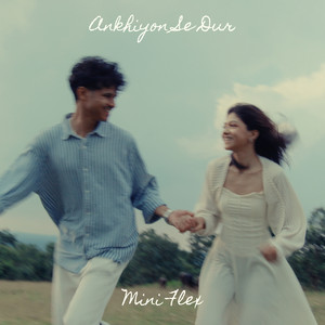 Ankhiyon Se Dur by Mini Flex