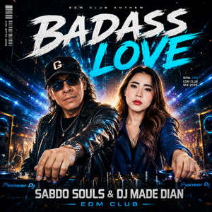BADASS LOVE by DJ MADE DIAN, DJ SABDO SOULS