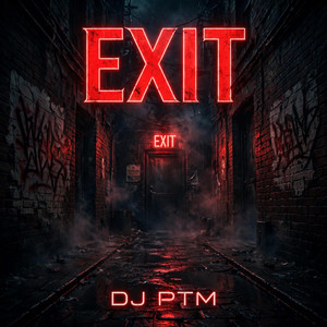 EXIT by DJ PTM
